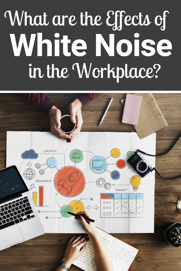 effects and benefits of white noise at workplace